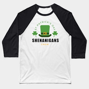 St Patricks Day Shenanigans Crew Shamrock Clover Luck Leprechaun Baseball T-Shirt